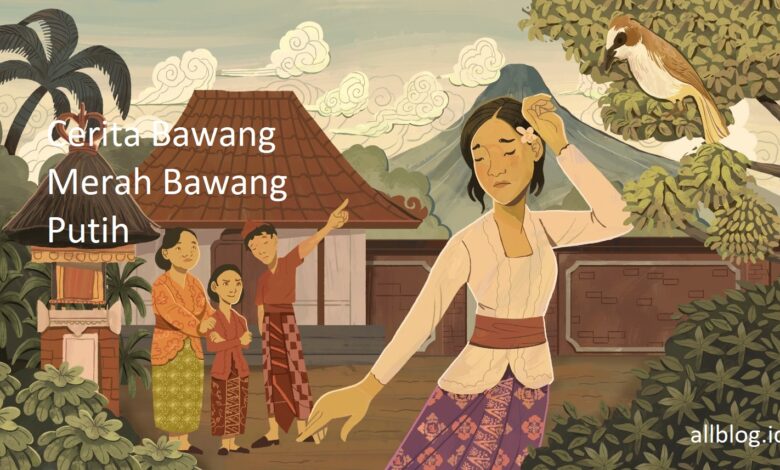 Cerita Bawang Merah Bawang Putih