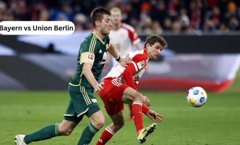 Bayern vs Union Berlin