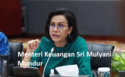Menteri Keuangan Sri Mulyani Mundur
