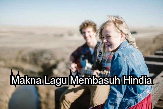 Makna Lagu Membasuh Hindia